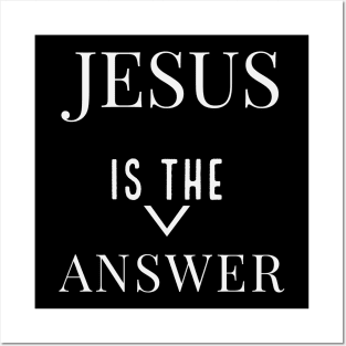 Jesus Is The Answer For All Jesus Lovers Posters and Art